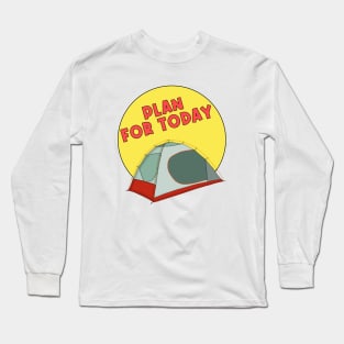 Plan for Today Long Sleeve T-Shirt